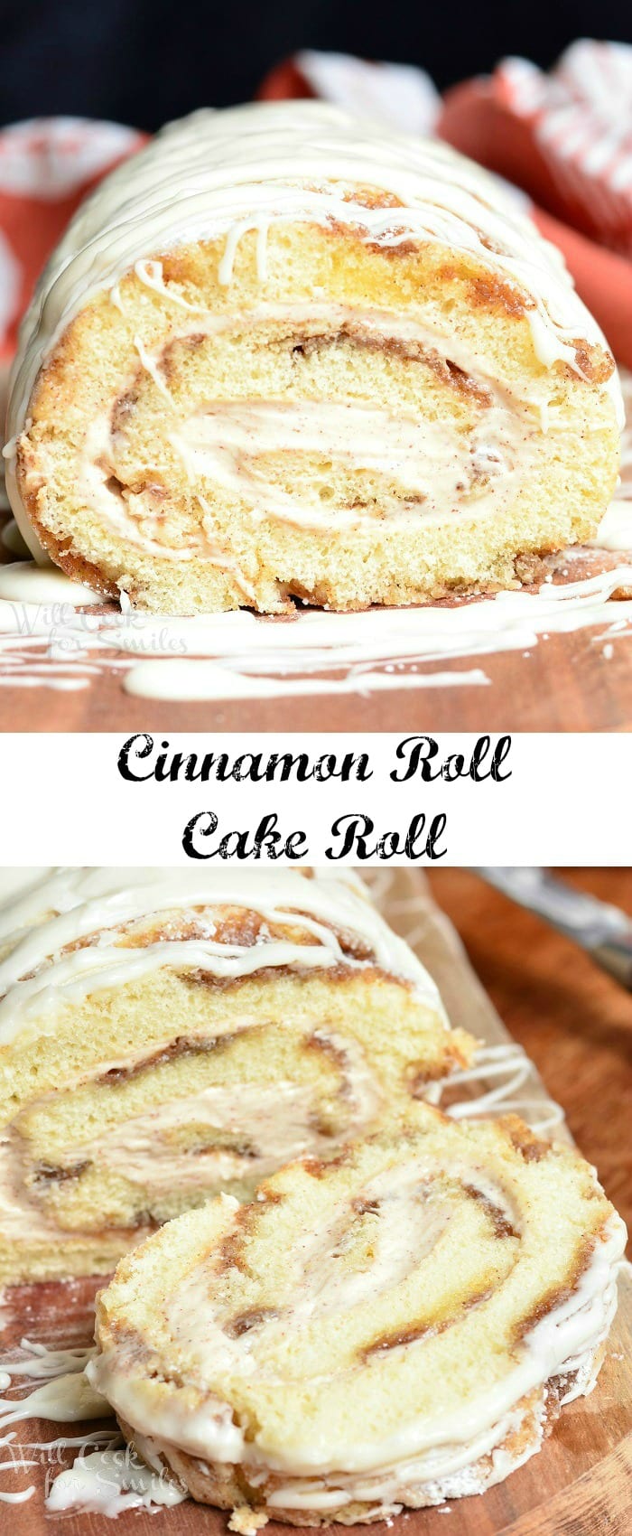 photo collage top photo Cinnamon Roll Cake Roll with icing all over the top on a cutting board bottom is cake with a slice cut out of it