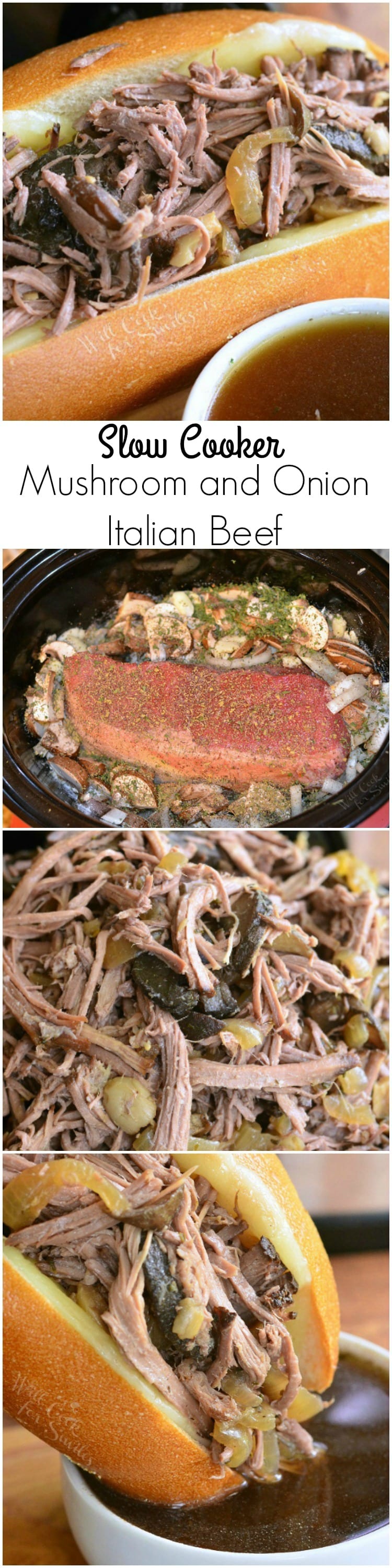 photo collage 1st photo Mushroom and Onion Italian Beef sub and au jus sauce in a white bowl, 2nd photo full beef in slow cooker, 3rd photo cooked beef in a bowl, 4th phot is sandwich being dipped in sauce that is in small white bowl