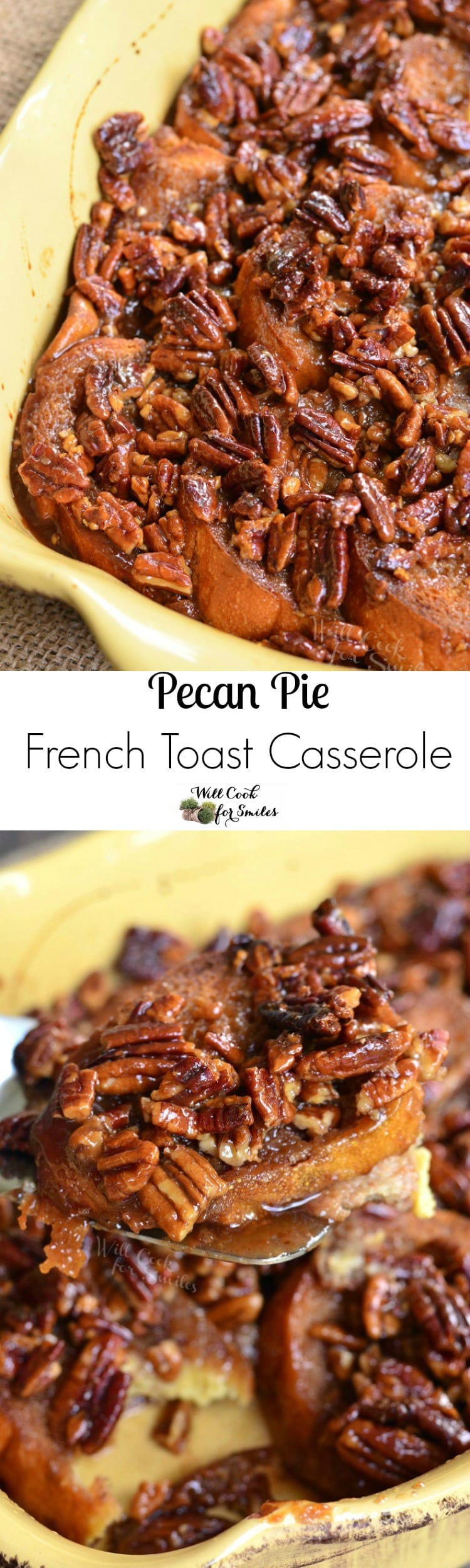 collage top photo Pecan Pie French Toast Casserole in a yellow casserole dish bottom is lifting a piece out with a spatula