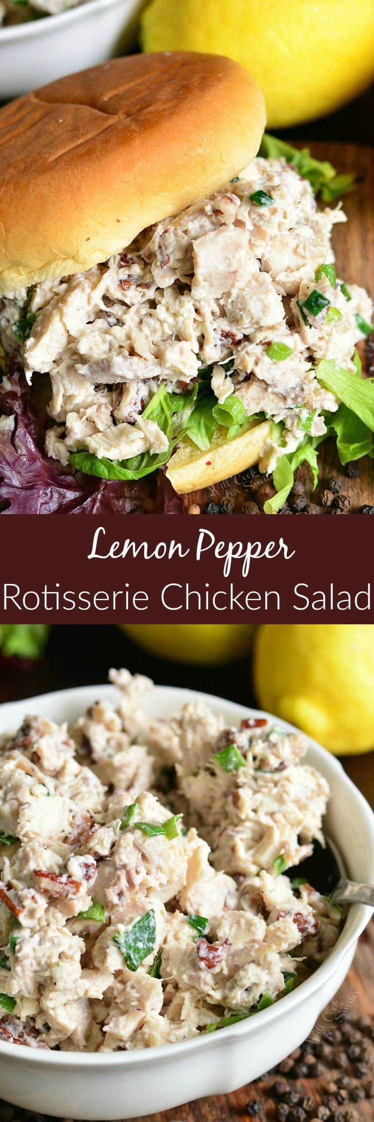 collage top photo Lemon Pepper Rotisserie Chicken Salad on a bun and bottom photo is chicken salad in a white bowl