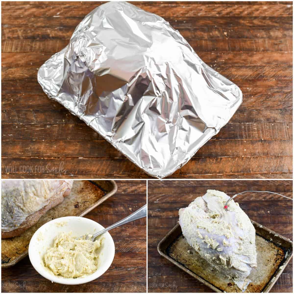 Collage of three images of rubbing turkey breast with herb butter and covering turkey breast with foil.